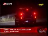Ahmet Hakan'a Şafak Baskını