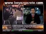 Libya'dan Tahliyeler Sürüyor