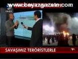 Savaşımız Teröristlerle