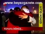 Yuvaya Dönüş...