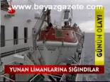 Yunan Limanlarına Sığındılar