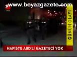 Hapiste Abd'li Gazeteci Yok
