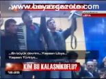 Kim Bu Kaleşnikoflu?