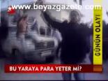 Bu Yaraya Para Yeter Mi?