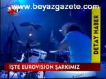 İşte Eurovısıon Şarkımız