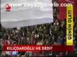 Kılıçdaroğlu Ne Dedi?