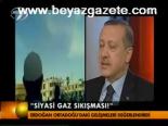 Siyasi Gaz Sıkışması!