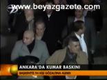 Ankara'da Kumar Baskını