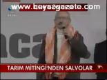 Tarım Mitingi'nden Salvolar