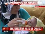 Doktorlar Da Ailesi De Çaresiz