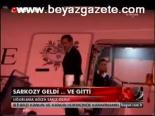 Sarkozy Geldi... Ve Gitti