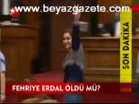 Fehriye Erdal Öldü Mü?