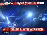 Sadakat Hayatını Yaşa Diyecek