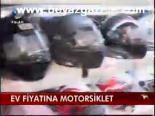 Ev Fiyatına Motorsiklet