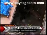 Boğaz'ı Denizin Altına Geçti
