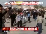 Öfke Gününde 14 Kişi Öldü