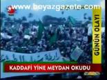 Kaddafi Yine Meydan Okudu