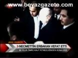 Necmettin Erbakan Vefat Etti