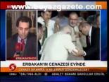 Erbakan'ın Cenazesi Evinde