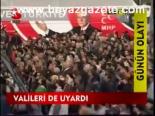 Valileri De Uyardı