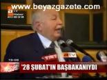 28 Şubat'ın Başbakanıydı