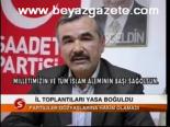 İl Toplantıları Yasa Boğuldu