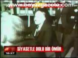 Siyasetle Dolu Bir Ömür