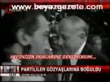 Partililer Gözyaşlarına Boğuldu