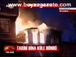 Tarihi Bina Küle Döndü