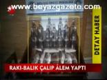 Rakı - Balık Çalıp Alem Yaptı