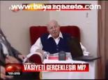 Vasiyeti Gerçekleşir Mi?