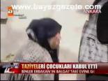 Taziyeleri Çocukları Kabul Etti