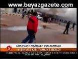 Libya'dan Tahliyeler Son Aşamada
