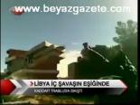 Libya İç Savaşın Eşiginde
