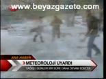 Meteroloji Uyardı