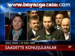 Saadet'te Konuşulanlar