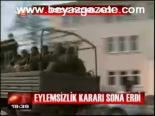 Eylemsizlik Kararı Sona Erdi