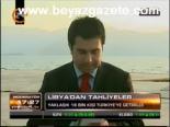 Libya'dan Tahliyeler