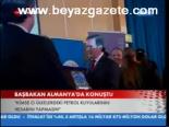 Başbakan Almanya'da Konuştu