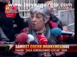 Samast Çocuk Mahkemesinde