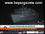 Tahliye Operasyonu Devam Ediyor