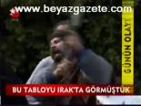 Bu Tabloyu Irak'ta Görmüştük