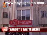 Saadet'e Taziye Akını