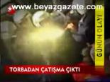 Torba'dan Çatışma Çıktı