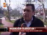 İnsanlığın Öldüğü An!