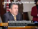 Özcan Hakkında Soruşturma