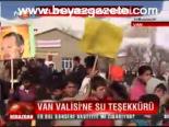 Van Valisi'ne Su Teşekkürü