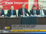 Chp'li Vekilin Kürt Gafı