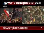 Piramitçiler Saldırdı