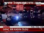 Genç Bir Kadın Öldü